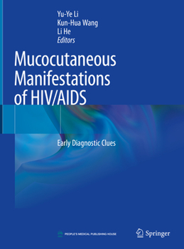 Hardcover Mucocutaneous Manifestations of HIV/AIDS: Early Diagnostic Clues Book