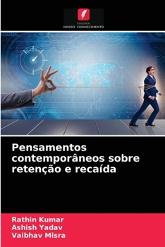 Pensamentos contemporâneos sobre retenção e recaída