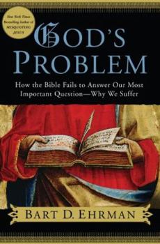 Hardcover God's Problem: How the Bible Fails to Answer Our Most Important Question--Why We Suffer Book