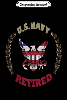 Composition Notebook: Proud American Retired US Navy  Journal/Notebook Blank Lined Ruled 6x9 100 Pages