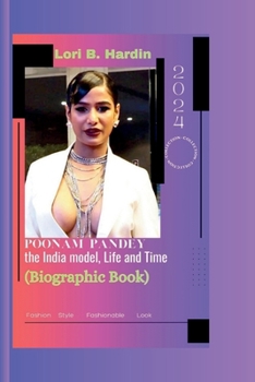 Paperback Poonam Pandey: the India model, Life and Time Book