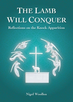 Paperback The Lamb Will Conquer: Reflections on the Knock Apparition Book