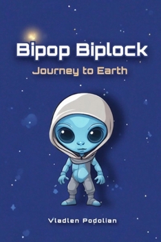 Paperback Bipop Biplock: Journey to Earth Book