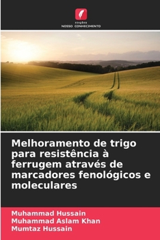 Paperback Melhoramento de trigo para resistência à ferrugem através de marcadores fenológicos e moleculares [Portuguese] Book