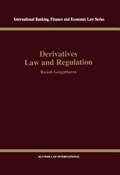 Derivatives Law and Regulation (International Banking, Finance and Economic Law, Volume 20) (International Banking, Finance, and Economic Law, V. 20)