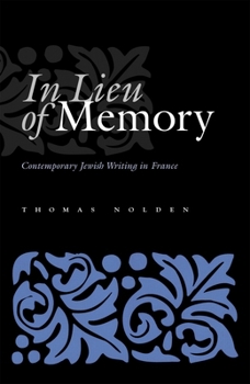 Hardcover In Lieu of Memory: Contemporary Jewish Writing in France Book