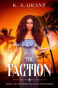 Paperback The Faction: Book 3 of the Order of the Slayers series Book