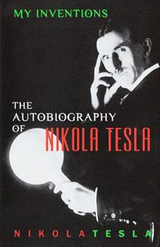 Paperback My Inventions: The Autobiography of Nikola Tesla Book