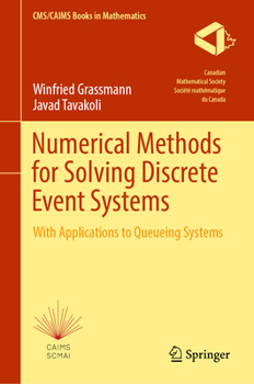 Hardcover Numerical Methods for Solving Discrete Event Systems: With Applications to Queueing Systems Book