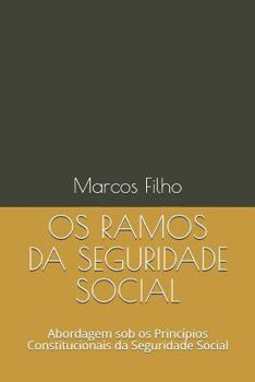 Paperback OS Ramos Da Seguridade Social: Abordagem Sob OS Princ [Portuguese] Book