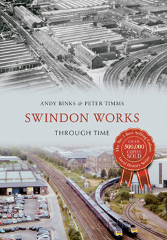 Paperback Swindon Works Through Time Book