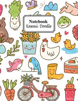 Notebook Kawaii Doodle: Whimsical Notebook Kawaii Doodle Favorite for Children Bear, Rabbit, Chicken, Duck, Bird, Carrot (Journal, Notebook) Large