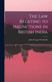 Hardcover The law Relating to Injunctions in British India Book