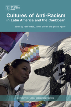 Paperback Cultures of Anti-Racism in Latin America and the Caribbean Book