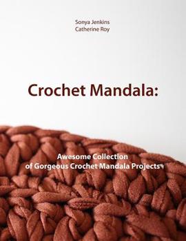 Paperback Crochet Mandala: Awesome Collection of Gorgeous Crochet Mandala Projects Book