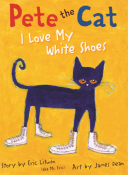 Library Binding Pete the Cat: I Love My White Shoes Book
