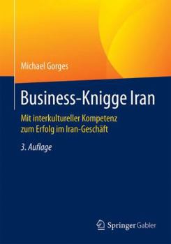Paperback Business-Knigge Iran: Mit Interkultureller Kompetenz Zum Erfolg Im Iran-Geschäft [German] Book