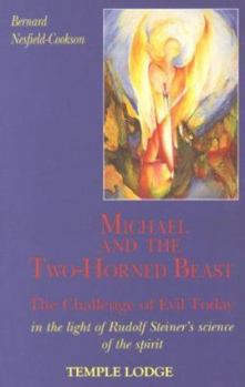 Paperback Michael and the Two-Horned Beast: The Challenge of Evil Today in the Light of Rudolf Steiner's Science of the Spirit Book