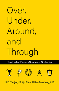 Paperback Over, Under, Around and Through: How Hall of Famers Surmount Obstacles Book