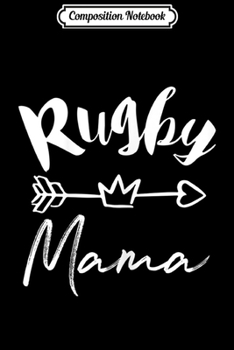 Paperback Composition Notebook: Rugby Mama Gift for Mother's Team Journal/Notebook Blank Lined Ruled 6x9 100 Pages Book