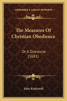 Paperback The Measures Of Christian Obedience: Or A Discourse (1681) Book
