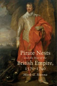 Paperback Pirate Nests and the Rise of the British Empire, 1570-1740 Book