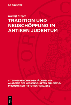 Hardcover Tradition Und Neuschöpfung Im Antiken Judentum: Dargestellt an Der Geschichte Des Pharisäismus. Der Pharisäismus Im Lichte Der Überlieferung Des Neuen [German] Book