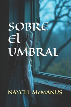 Sobre El Umbral (Spanish Edition)