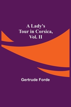 Paperback A Lady's Tour in Corsica, Vol. II Book