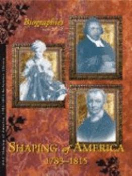 Hardcover Shaping of America, 1783-1815 [Reference Library]: Biographies Volum 2 L-Z Book