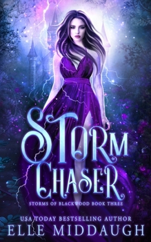 Storm Chaser - Book #3 of the Storms of Blackwood 