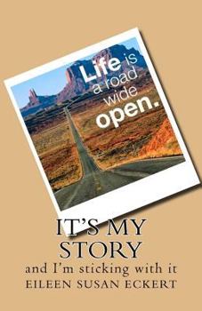 Paperback It's My Story: And I'm Sticking with It Book