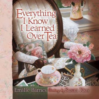Hardcover Everything I Know I Learned Over Tea Book