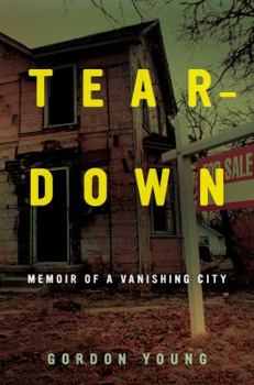 Hardcover Teardown: Memoir of a Vanishing City Book
