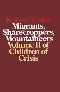 Paperback Children of Crisis, Volume II: Migrants, Sharecroppers, Mountaineers Book