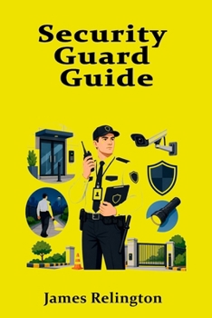 Paperback Security Guard Guide: Licensing, Patrols, and Site Safety Book