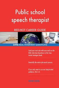 Public school speech therapist RED-HOT Career; 2496 REAL Interview Questions