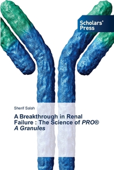Paperback A Breakthrough in Renal Failure: The Science of PRO(R) A Granules Book
