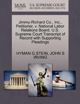 Paperback Jimmy-Richard Co., Inc., Petitioner, V. National Labor Relations Board. U.S. Supreme Court Transcript of Record with Supporting Pleadings Book