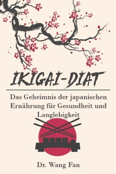 Paperback Ikigai-Diat: Das Geheimnis der japanischen Ernährung für Gesundheit und Langlebigkeit [German] Book