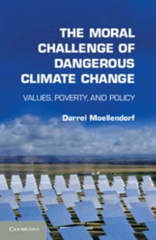 Paperback The Moral Challenge of Dangerous Climate Change Book