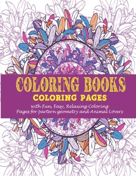 Paperback Coloring Book: : An Adult Coloring Book With Fun, Easy, Relaxing Coloring Pages For Partern Geometry And Animal Lovers Book