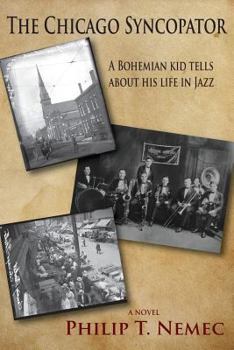 Paperback The Chicago Syncopator: A Bohemian Kid Tells about His Life in Jazz Book