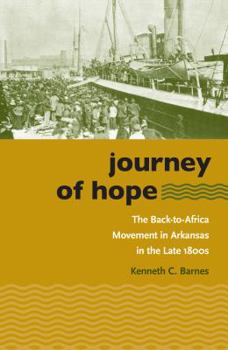 Paperback Journey of Hope: The Back-To-Africa Movement in Arkansas in the Late 1800s Book
