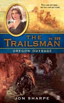 Oregon Outrage - Book #320 of the Trailsman