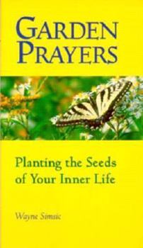 Paperback Garden Prayers: Planting the Seeds of Your Inner Life Book