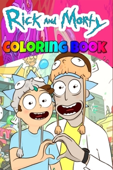 Rick and Morty Coloring Book: rick and morty, justin roiland, dan harmon, rick sanchez, morty smith, simpsons couch gag, starburns industries, rick and morty season 4 trailer, rick and morty trailer, 