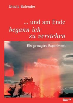 Paperback ... Und Am Ende Begann Ich Zu Verstehen [German] Book