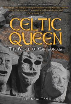 Hardcover Celtic Queen: The World of Cartimandua Book