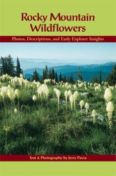 Paperback Rocky Mountain Wildflowers: Photos, Descriptions, and Early Explorer Insights Book